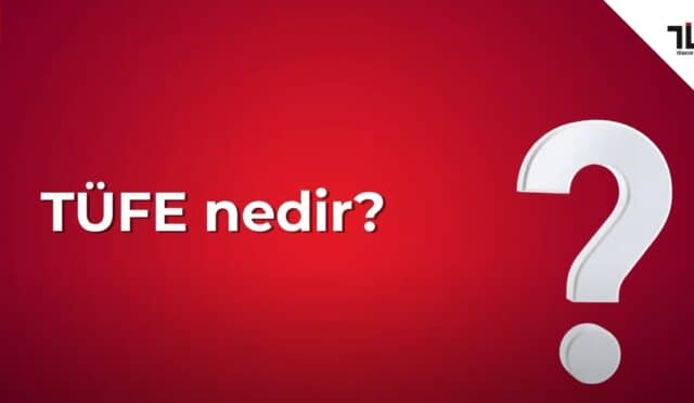 TÜFE Nedir?