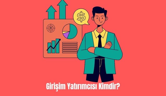 Girişim Yatırımcısı Kimdir?