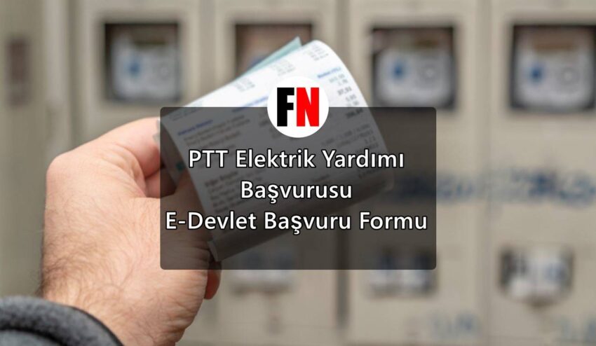 PTT Elektrik Yardımı Başvurusu, E-Devlet Başvuru Formu