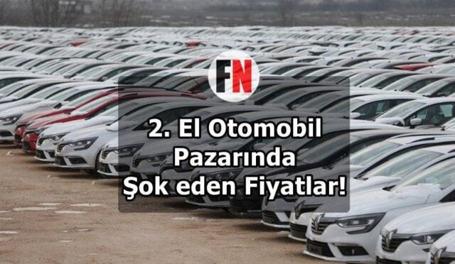 2. El Otomobil Pazarında Fiyatları Gören Şoke Oluyor!