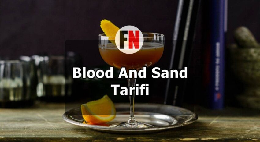 Blood And Sand Tarifi