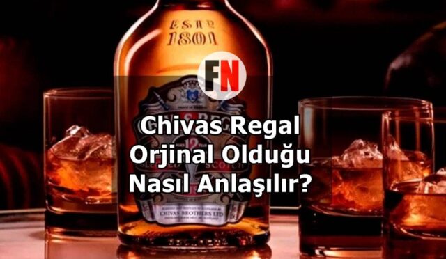 Chivas Regal Orjinal Olduğu Nasıl Anlaşılır?