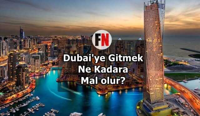 Dubai’ye Gitmek Ne Kadara Mal olur?