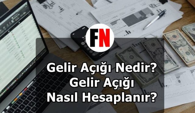 Gelir Açığı Nedir? Gelir Açığı Nasıl Hesaplanır?