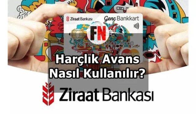 Harçlık Avans Nasıl Kullanılır?