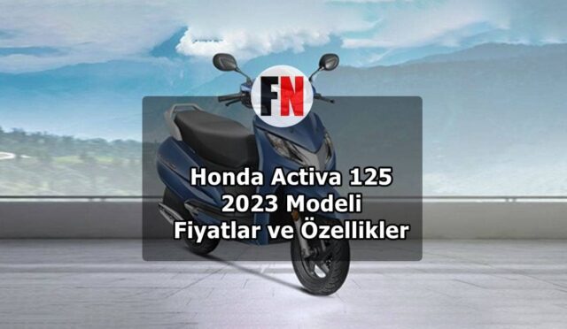 Honda Activa 125 2023 Modeli: Fiyatlar ve Özellikler