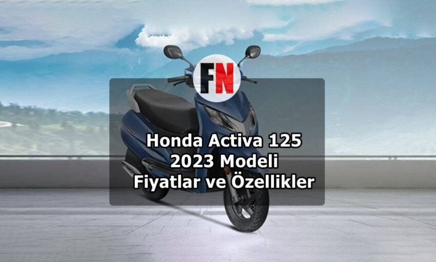 Honda Activa 125 2023 Modeli: Fiyatlar ve Özellikler