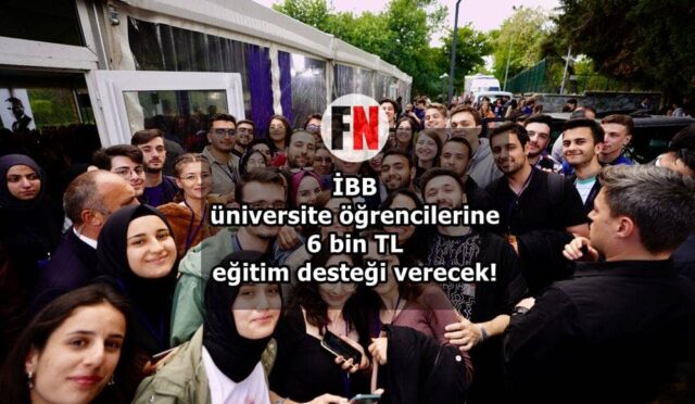 İBB üniversite öğrencilerine 6 bin TL eğitim desteği verecek!