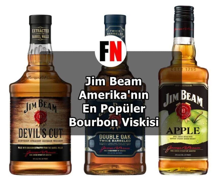 Jim Beam: Amerika’nın En Popüler Bourbon Viskisi