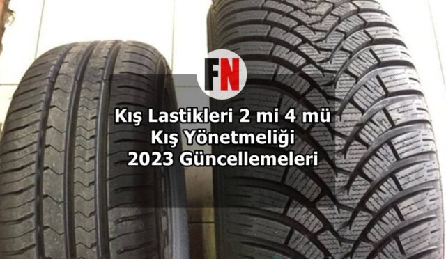 Kış Lastikleri: 2 mi 4 mü? Kış Yönetmeliği 2023 Güncellemeleri