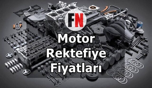 Motor Rektefiye Fiyatları