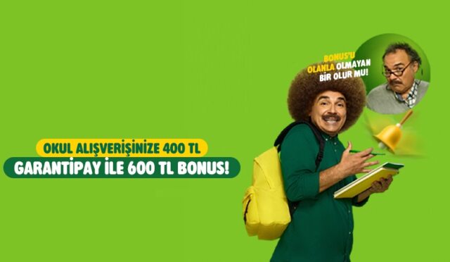 Okul Alışverişinize 400 TL, GarantiPay İle 600 TL Bonus Kazanın!