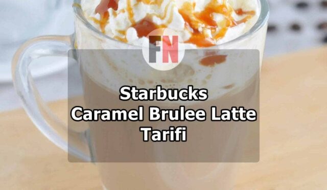 Starbucks Caramel Brulee Latte Tarifi