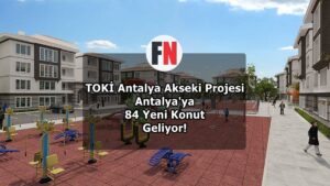 TOKİ Antalya Akseki Projesi Antalya'ya 84 Yeni Konut Geliyor!