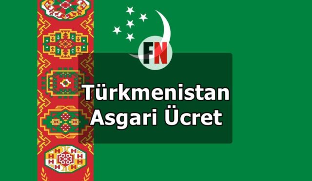 Türkmenistan Asgari Ücret