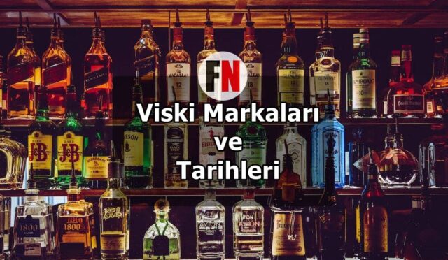 Viski Markaları ve Tarihleri