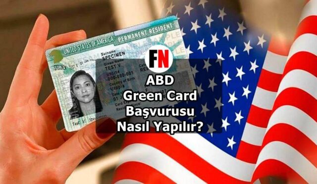 ABD Green Card Başvurusu Nasıl Yapılır?