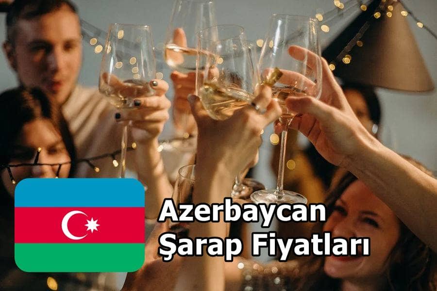Azerbaycan Şarap Fiyatları