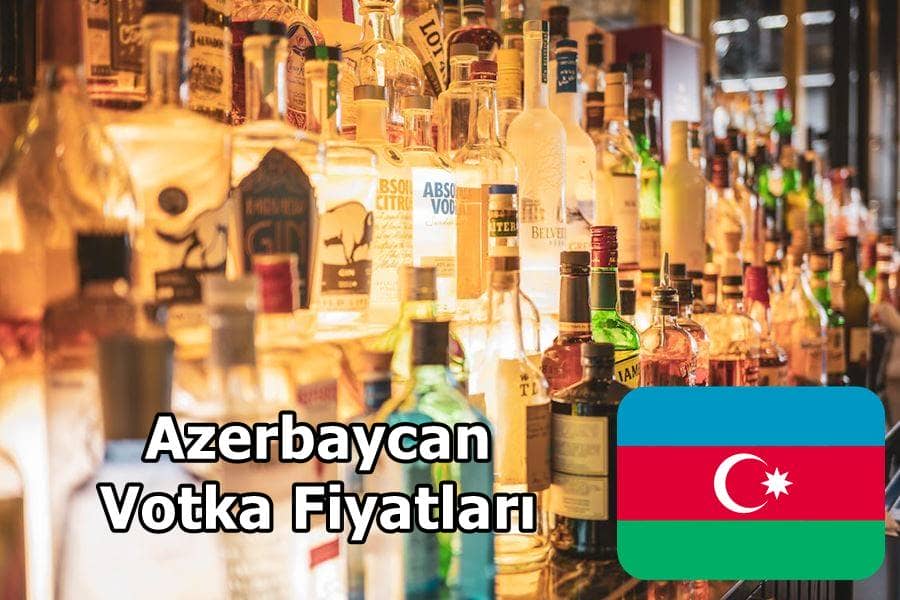 Azerbaycan Votka Fiyatları