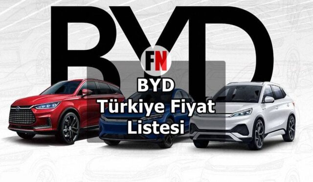 BYD Türkiye Fiyat Listesi