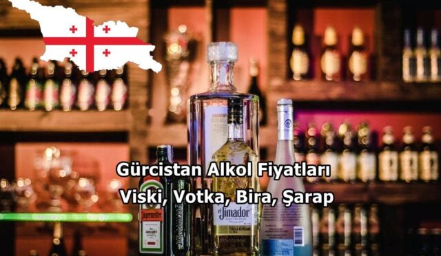 Gürcistan Alkol Fiyatları