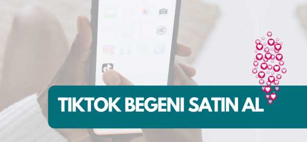 TikTok Beğeni Satın Al: Popülerliğe Doğru İlerle